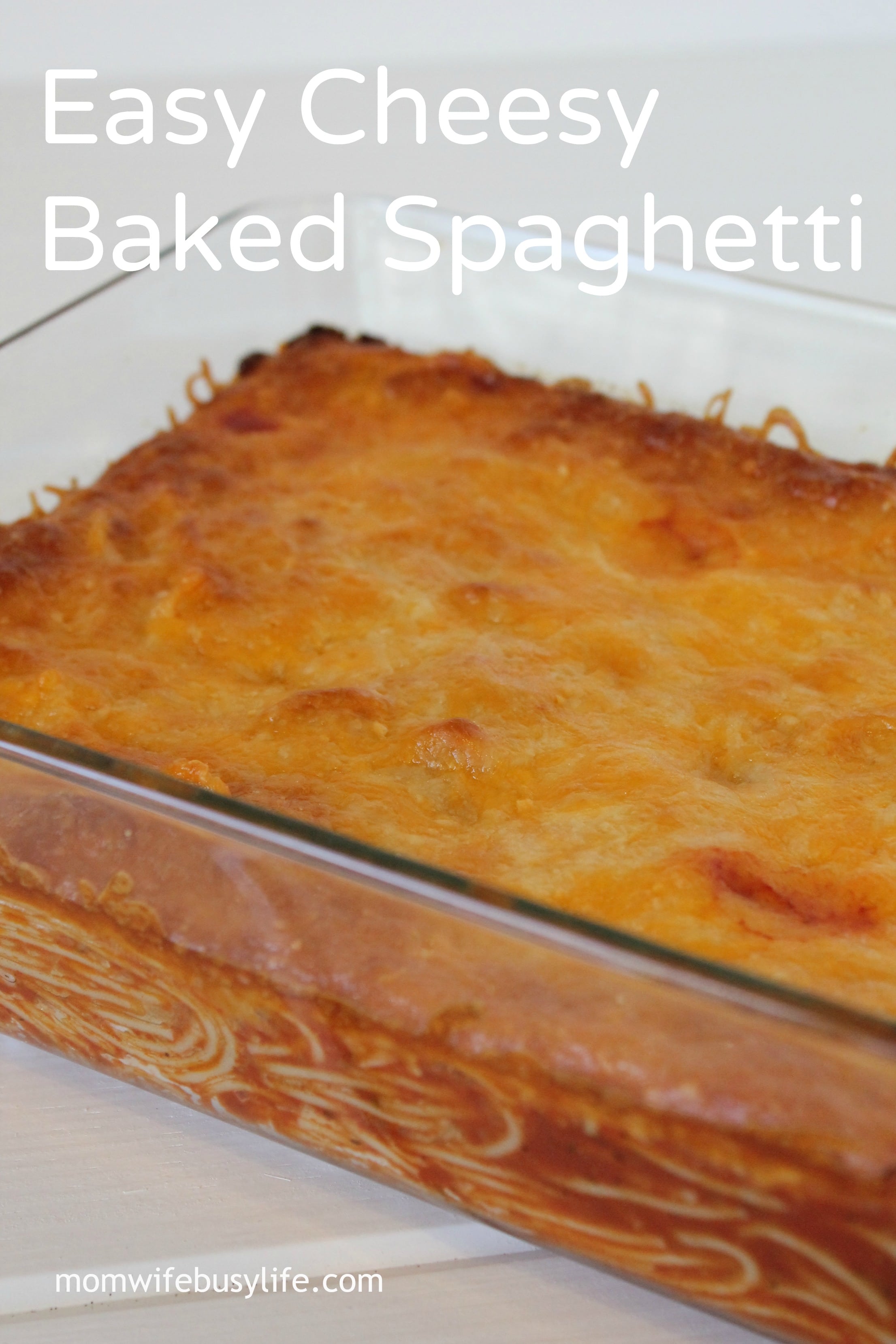 Easy Cheesy Baked Spaghetti Recipe - Mom. Wife. Busy Life.