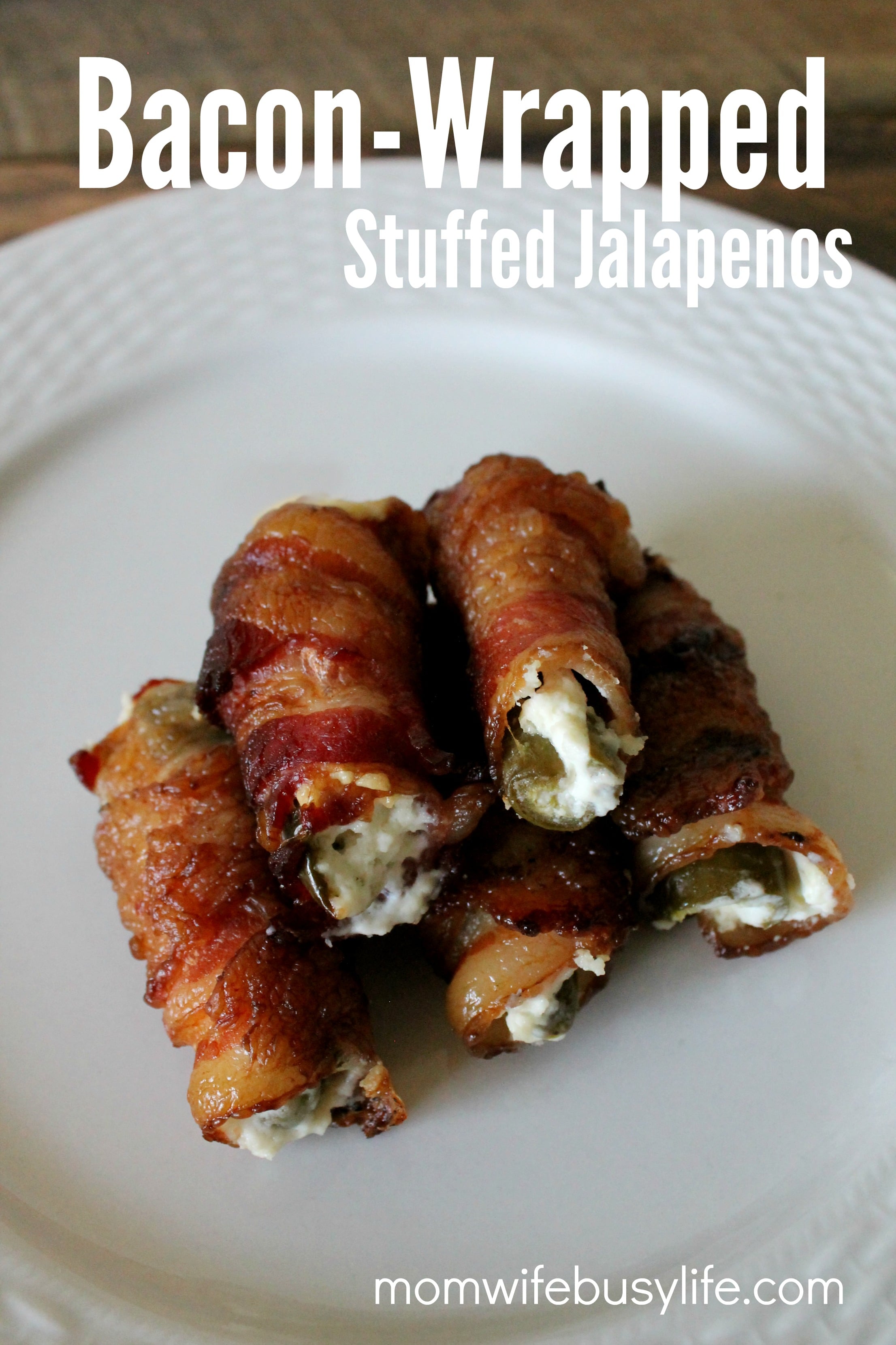 Bacon Wrapped Stuffed Jalapenos - Mom. Wife. Busy Life.