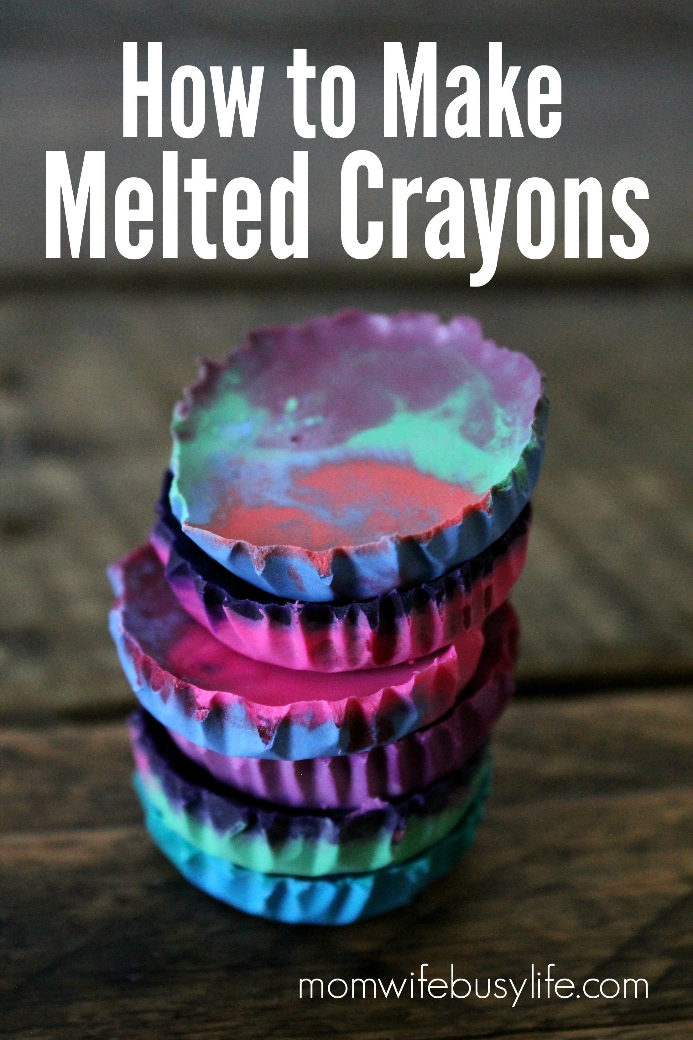 How to Make Melted Crayons - Mom. Wife. Busy Life.