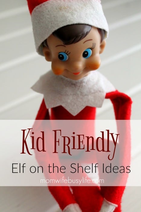 Kid Friendly Elf on the Shelf Ideas - Mom. Wife. Busy Life.