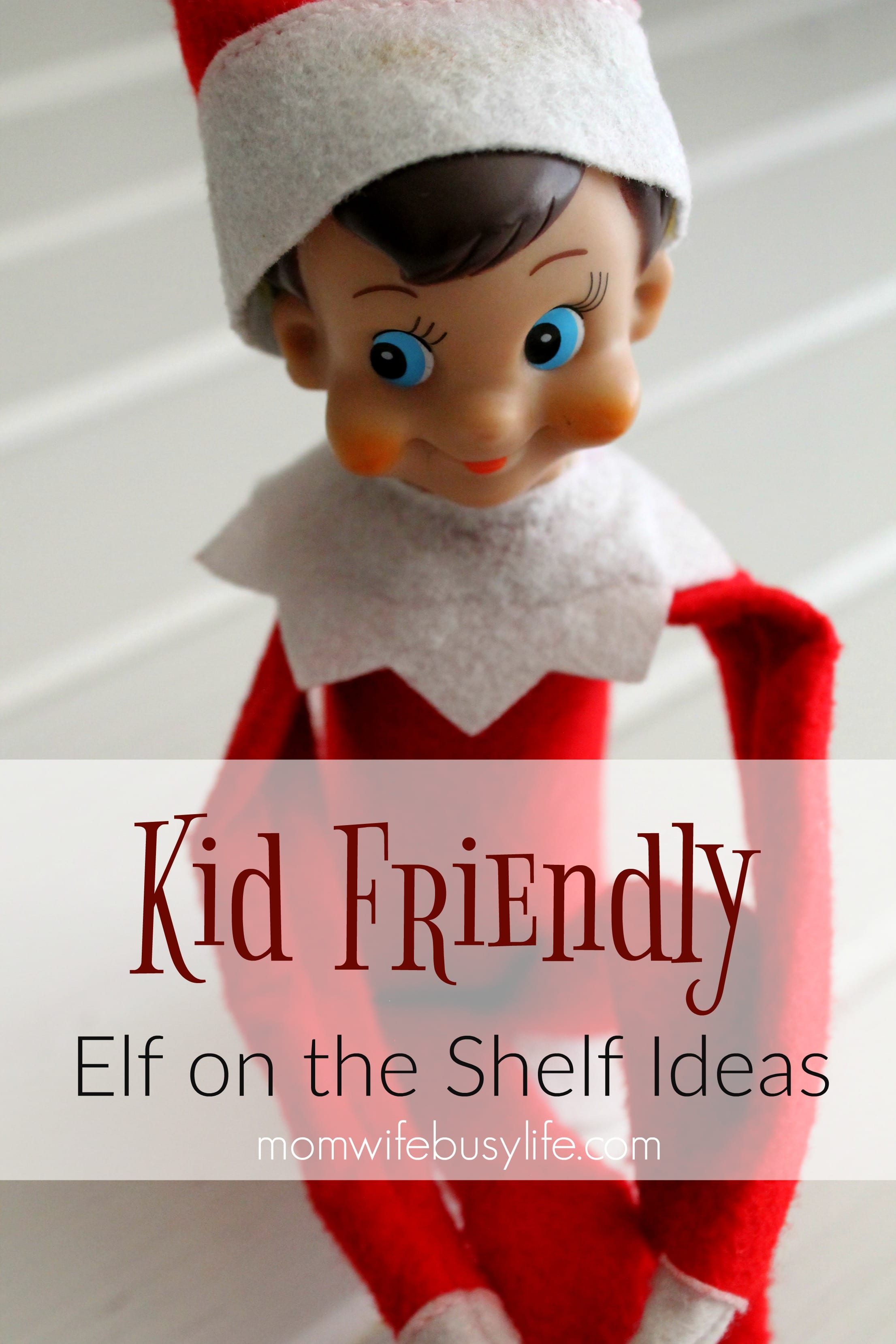 Kid-friendly-elf-on-the-shelf - Mom. Wife. Busy Life.