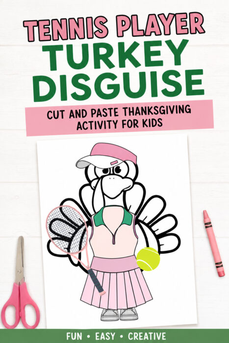 Pinterest pin featuring a Tennis Player Turkey Disguise printable with a turkey dressed as a girl tennis player using a tennis racket, tennis ball, and cut-and-paste Thanksgiving craft for kids.